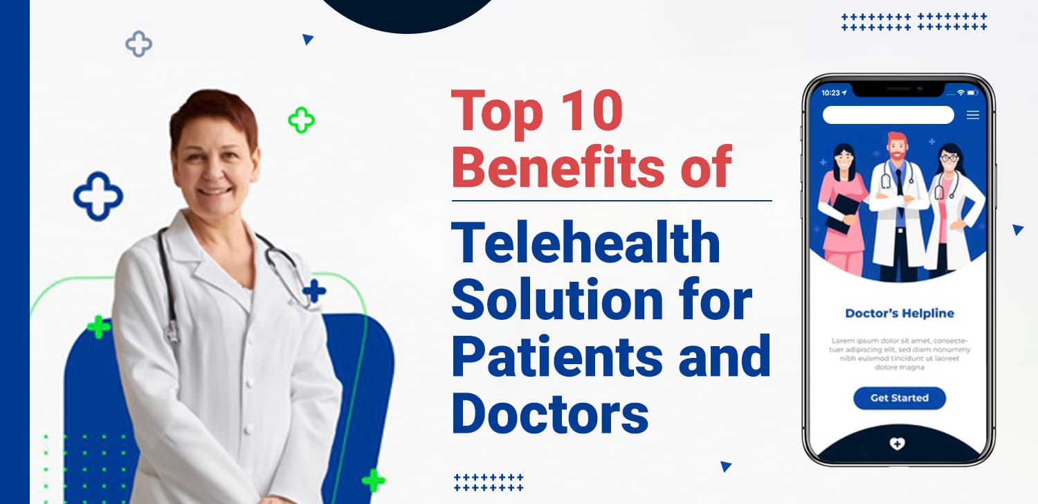 Top 10 Benefits of Telehealth Solution for Patients and Doctors - Sense ...