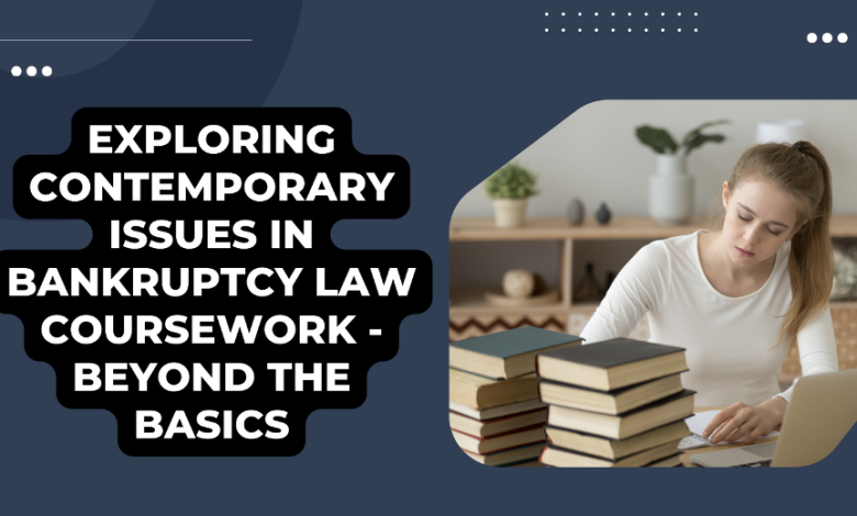 Photo of Exploring Contemporary Issues in Bankruptcy Law Coursework – Beyond the Basics